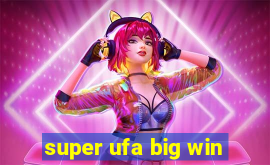 super ufa big win